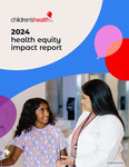 2024 Health Equity Impact Report by Children's Health and Stormee Williams