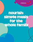 Nourish: Simple Meals for the Whole Family by Children's Health and Sophie Le