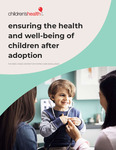 Ensuring the Health and Well-Being of Children After Adoption by The Rees-Jones Center for Foster Care Excellence