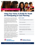 Using Your Voice: A Guide for Youth on Participating in Case Planning