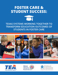 Foster Care & Student Success: Texas systems working together to transform education outcomes of students in foster care